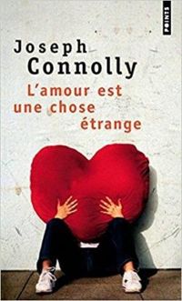 Joseph Connolly - L'amour est une chose étrange