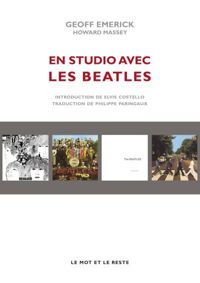 Geoff Emerick - Howard Massey - En studio avec les Beatles 