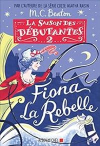 Couverture du livre Fiona la rebelle - Mc Beaton