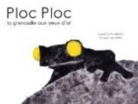 Laurence Puidebois - Ploc Ploc la Grenouille aux Yeux d'Or