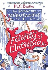 Couverture du livre Felicity l'intrépide - Mc Beaton