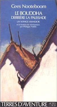 Cees Nooteboom - Le Bouddha derrière la palissade