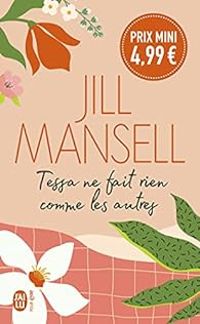 Jill Mansell - Tessa ne fait rien comme les autres