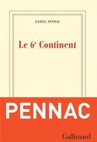 Daniel Pennac - Le 6e Continent 
