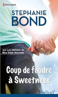 Stephanie Bond - Coup de foudre à Sweetness