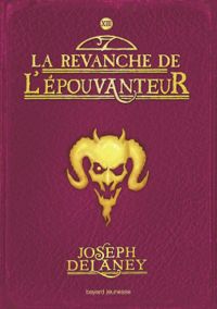 Joseph Delaney - La revanche de l'épouvanteur