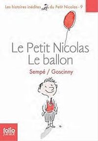 Rene Goscinny - Jean Jacques Sempe - Le ballon et autres histoires inédites