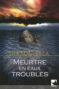 Sharon Sala - Meurtre en eaux troubles