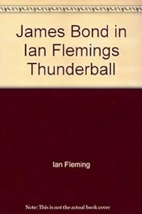 Ian Fleming - James Bond in Ian Flemings Thunderball
