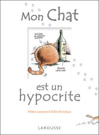 Hélène Lasserre - Gilles Bonotaux - Mon Chat est un hypocrite: Et en plus, il est gros