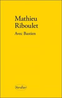 Mathieu Riboulet - Avec Bastien