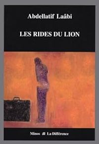 Abdellatif Laabi - Les Rides du lion