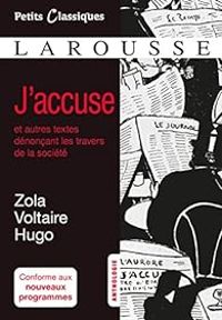 Mile Zola - Victor Hugo -  Voltaire - J'accuse et autres textes citoyens 