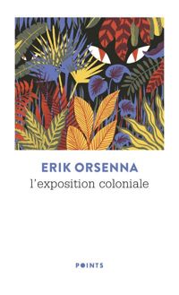 Erik Orsenna - L'exposition coloniale