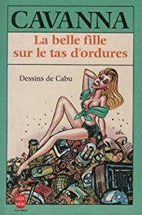 Francois Cavanna - La belle fille sur le tas d'ordures