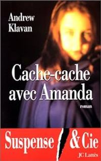 Andrew Klavan - À la trace (cache-cache avec Amanda)