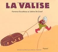 Florence Ducatteau - Sabine De Greef - La valise