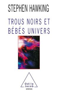 Hawking-s - TROUS NOIRS ET BEBES UNIVERS