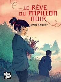 Anne Thiollier - Le rêve du papillon noir