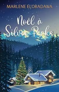 Marlene Eloradana - Noël à Silver Peaks