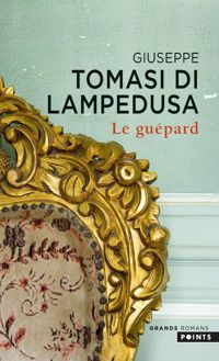 Giuseppe Tomasi Di Lampedusa - Le guépard
