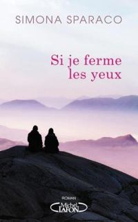 Simona Sparaco - Si je ferme les yeux