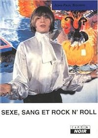 Jean Paul Bourre - Sexe, sang et rock'n'roll