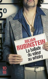 Julian Rubinstein - La ballade du voleur au whisky
