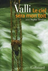 Eric Valli - Le ciel sera mon toit