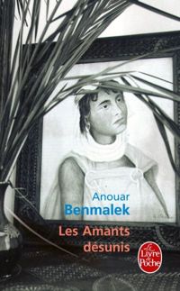 Anouar Benmalek - Les amants désunis