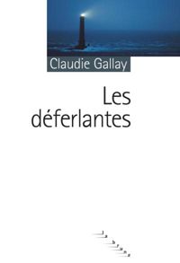Claudie Gallay - Les déferlantes (La brune)