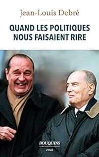 Jean Louis Debre - Quand les politiques nous faisaient rire