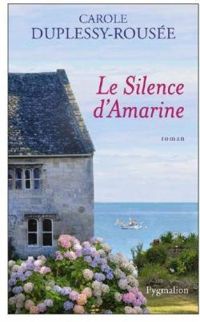 Carole Duplessy Rousee - Le silence d'Amarine