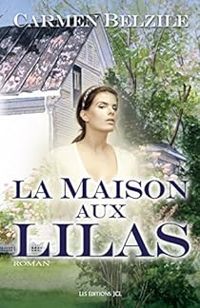 Carmen Belzile - La Maison aux lilas