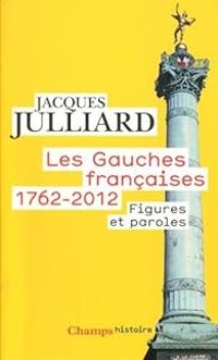 Jacques Julliard - Gregoire Franconie - Figures et paroles