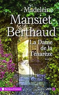 Madeleine Mansiet Berthaud - La dame de la Ténarèze