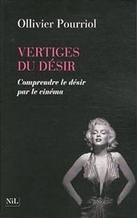 Ollivier Pourriol - Vertiges du désir