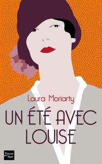 Laura Moriarty - Un été avec Louise