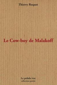 Thierry Roquet - Le cow-boy de Malakoff