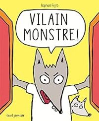 Couverture du livre Vilain monstre ! - Raphal Fejt