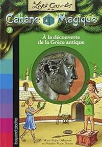 Mary Pope Osborne - Natalie Pope Boyce - A la découverte de la Grèce antique