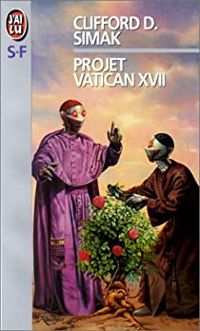 Clifford Simak - Projet Vatican XVII