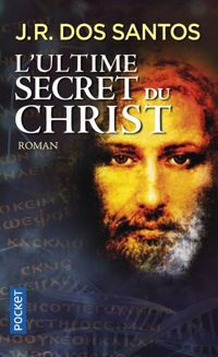 José Rodrigues Dos Santos - L'Ultime secret du Christ