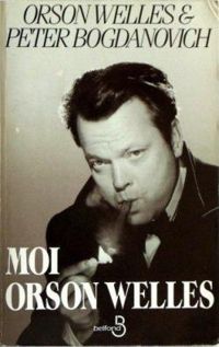 Orson Welles - Peter Bogdanovich - MOI ORSON WELLES