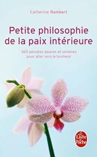 Catherine Rambert - Petite philosophie de la paix intérieure 