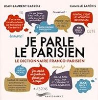 Jean Laurent Cassely - Camille Saferis - Je parle le parisien 2015