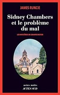 James Runcie - Sidney Chambers et le problème du mal