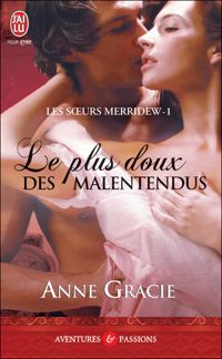 Anne Gracie - Le plus doux des malentendus