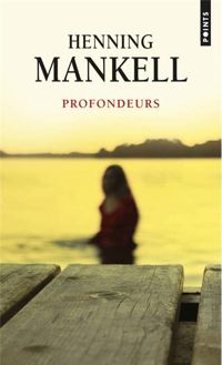 Henning Mankell - Profondeurs