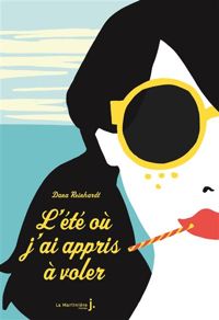Dana Reinhardt - L'Eté où j'ai appris à voler